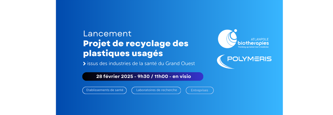 Atlanpole Biotherapies et Polymeris- Réunion de lancement du projet de recyclage des objets plastiques- 28 février 2025